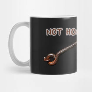 NOT HOOKED Mug